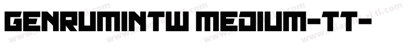 genrumintw medium-tt字体转换